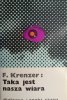 TAKA JEST NASZA WIARA - F. Krenzer